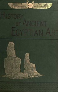 A History of Art in Ancient Egypt, Vol. 1 (of 2) — Georges Perrot cover