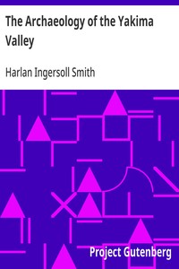 The Archaeology of the Yakima Valley — Harlan Ingersoll Smith cover