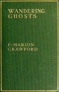 Wandering ghosts — F. Marion (Francis Marion) Crawford cover