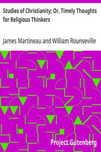 Studies of Christianity; Or, Timely Thoughts for Religious Thinkers — James Martineau cover
