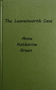 The Leavenworth Case — Anna Katharine Green cover