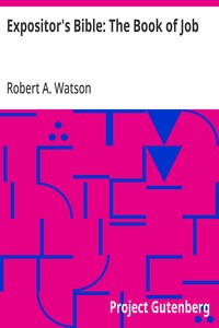 Expositor's Bible: The Book of Job — Robert A. (Robert Alexander) Watson cover