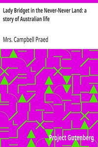 Lady Bridget in the Never-Never Land: a story of Australian life — Campbell, Mrs. Praed cover