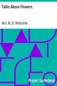 Talks About Flowers. — M. D., Mrs. Wellcome cover