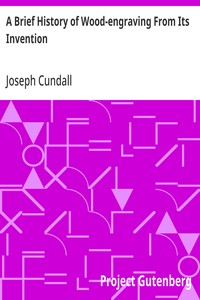 A Brief History of Wood-engraving From Its Invention — Joseph Cundall cover