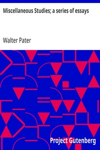 Miscellaneous Studies; a series of essays — Walter Pater cover