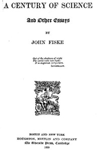 A Century of Science, and Other Essays — John Fiske cover