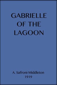 Gabrielle of the Lagoon: A Romance of the South Seas — W. H. (William Henry) Myddleton cover