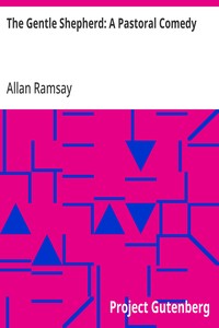 The Gentle Shepherd: A Pastoral Comedy — Allan Ramsay cover