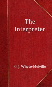 The Interpreter: A Tale of the War — G. J. (George John) Whyte-Melville cover