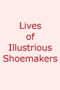 Lives of Illustrious Shoemakers — W. E. (William Edward) Winks cover