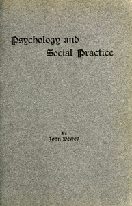 Psychology and Social Practice — John Dewey cover