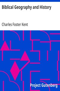Biblical Geography and History — Charles Foster Kent cover