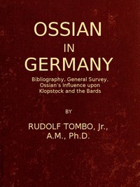 Ossian in Germany: Bibliography, General Survey, Ossian's Influence upon Klopstock and the Bards cover