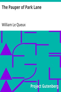 The Pauper of Park Lane — William Le Queux cover