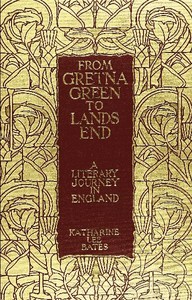 From Gretna Green to Land's End: A Literary Journey in England. — Katharine Lee Bates cover