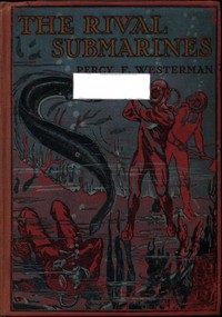 The Rival Submarines — Percy F. (Percy Francis) Westerman cover
