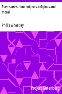 Poems on various subjects, religious and moral — Phillis Wheatley cover