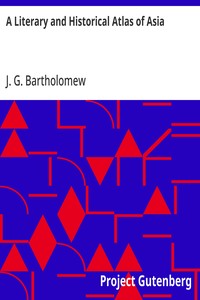 A Literary and Historical Atlas of Asia — J. G. (John George) Bartholomew cover
