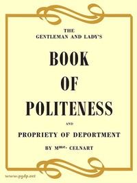 The Gentleman and Lady's Book of Politeness and Propriety of Deportment, Dedicated to the Youth of Both Sexes — Elisabeth Celnart cover