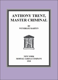Anthony Trent, Master Criminal — Wyndham Martyn cover