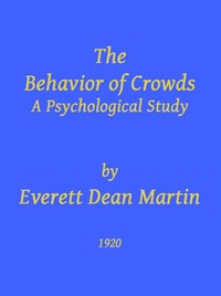 The Behavior of Crowds: A Psychological Study — Everett Dean Martin cover