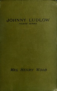 Johnny Ludlow, Fourth Series — Henry, Mrs. Wood cover