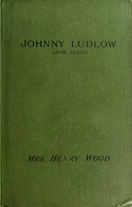 Johnny Ludlow, Sixth Series — Henry, Mrs. Wood cover