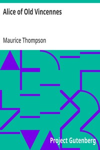 Alice of Old Vincennes — Maurice Thompson cover