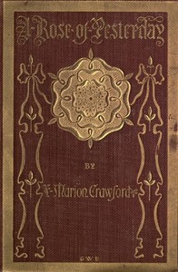 A Rose of Yesterday — F. Marion (Francis Marion) Crawford cover