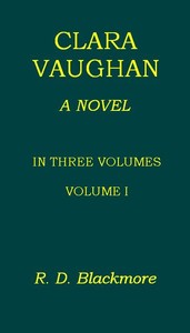Clara Vaughan, Volume 1 (of 3) — R. D. (Richard Doddridge) Blackmore cover