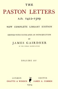 The Paston Letters, A.D. 1422-1509. Volume 3 (of 6): New Complete Library Edition — Anonymous cover