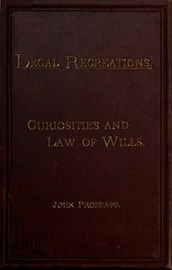 The Curiosities and Law of Wills — John Proffatt cover