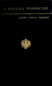 A Russian Proprietor, and Other Stories — Leo, graf Tolstoy cover