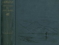 Gairloch in North-West Ross-Shire: Its Records, Traditions, Inhabitants, and Natural History, with a Guide to Gairloch and Loch Maree, and a Map and Illustrations cover