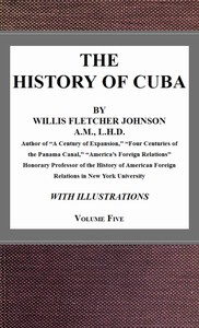 The History of Cuba, vol. 5 — Willis Fletcher Johnson cover