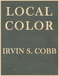 Local Color — Irvin S. (Irvin Shrewsbury) Cobb cover