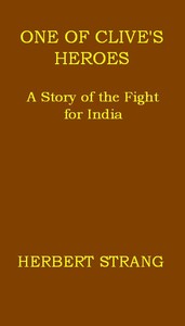 One of Clive's Heroes: A Story of the Fight for India — Herbert Strang cover