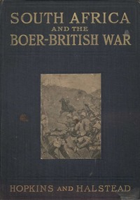 South Africa and the Boer-British War, Volume I: Comprising a History of South Africa and its people, including the war of 1899 and 1900 — Murat Halstead cover
