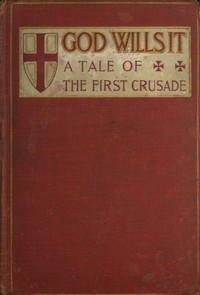 "God Wills It!" A Tale of the First Crusade. — William Stearns Davis cover
