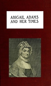 Abigail Adams and Her Times — Laura Elizabeth Howe Richards cover