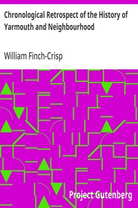 Chronological Retrospect of the History of Yarmouth and Neighbourhood: from A.D. 46 to 1884 — William Finch-Crisp cover