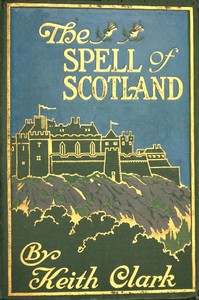 The spell of Scotland — Keith Clark cover