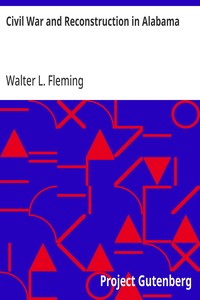Civil War and Reconstruction in Alabama — Walter L. (Walter Lynwood) Fleming cover