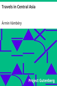 Travels in Central Asia: Being the Account of a Journey from Teheran Across the Turkoman Desert on the Eastern Shore of the Caspian to Khiva, Bokhara, and Samarcand — Ármin Vámbéry cover