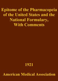 Epitome of the Pharmacopeia of the United States and the National Formulary: With Comments — Albion Walter Hewlett cover