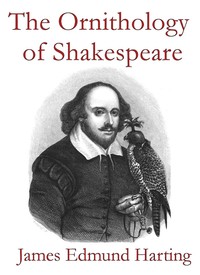The Ornithology of Shakespeare: Critically examined, explained and illustrated — James Edmund Harting cover