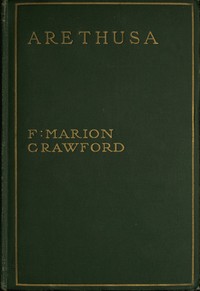 Arethusa — F. Marion (Francis Marion) Crawford cover