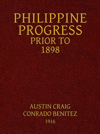 Philippine progress prior to 1898 : $b a source book of Philippine history to supply a fairer view of Filipino participation and supplement the defective Spanish accounts cover