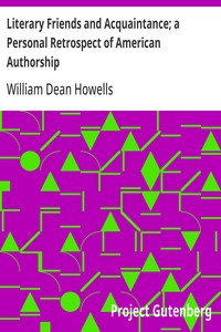 Literary Friends and Acquaintance; a Personal Retrospect of American Authorship — William Dean Howells cover